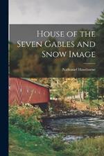 House of the Seven Gables and Snow Image