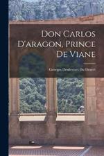 Don Carlos D'aragon, Prince De Viane