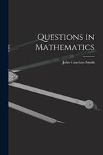 Questions in Mathematics