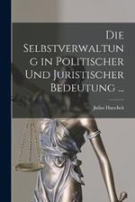 Die Selbstverwaltung in Politischer Und Juristischer Bedeutung ...