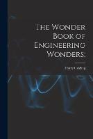 The Wonder Book of Engineering Wonders;