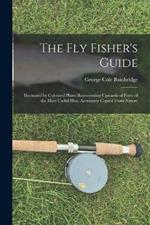 The fly Fisher's Guide: Illustrated by Coloured Plates Representing Upwards of Forty of the Most Useful Flies, Accurately Copied From Nature