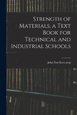 Strength of Materials, a Text Book for Technical and Industrial Schools