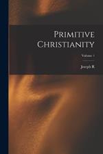 Primitive Christianity; Volume 1