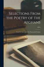 Selections From the Poetry of the Afghans: From the Sixteenth to the Nineteenth Century