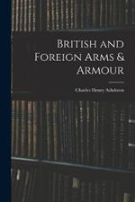 British and Foreign Arms & Armour