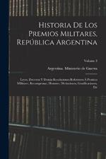 Historia de los premios militares, Republica Argentina; leyes, decretos y demas resoluciones referentes a premios militares, recompensas, honores, distinciones, gratificaciones, etc; Volume 3