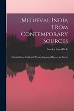 Medieval India From Contemporary Sources: Extracts From Arabic and Persian Annals and European Travels