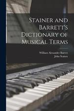 Stainer and Barrett's Dictionary of Musical Terms