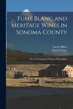 Fume Blanc and Meritage Wines in Sonoma County: Dry Creek Vineyard's Pioneer Winemaking