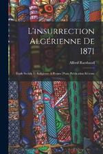 L'insurrection algerienne de 1871: Etude sociale et religieuse a propos d'une publication recente