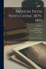 Mission Pavie Indo-Chine, 1879-1895: Géographie et voyages; Volume 4