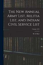 The new Annual Army List, Militia List, and Indian Civil Service List; Volume 1875