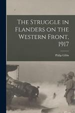 The Struggle in Flanders on the Western Front, 1917