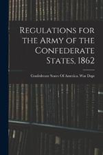 Regulations for the Army of the Confederate States, 1862