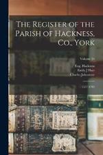 The Register of the Parish of Hackness, Co., York: 1557-1783; Volume 25