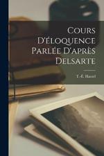 Cours d'éloquence parlée d'après Delsarte