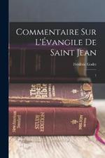 Commentaire sur l'Evangile de Saint Jean: 1