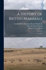 A History of British Mammals: V. 2; pt. 1