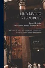 Our Living Resources: A Report to the Nation on the Distribution, Abundance, and Health of U.S. Plants, Animals, and Ecosystems