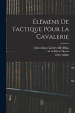 Élémens de tactique pour la cavalerie