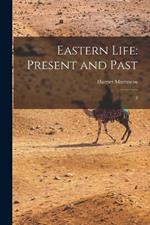 Eastern Life: Present and Past: 2