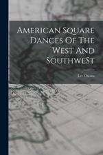 American Square Dances Of The West And SouthweSt