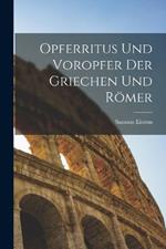 Opferritus und Voropfer der Griechen und Römer