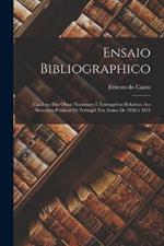 Ensaio bibliographico: Catalogo das obras nacionaes e estrangeiras relativas aos successos politicos de Portugal nos annos de 1828 a 1834