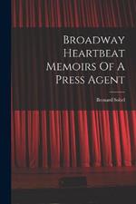 Broadway Heartbeat Memoirs Of A Press Agent