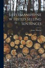 SizzlemanshipNew Tested Selling Sentences