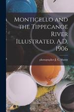 Monticello and the Tippecanoe River Illustrated, A.D. 1906