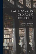 Two Essays on old age & Friendship