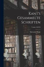 Kant's gesammelte schriften; Volume XXVII