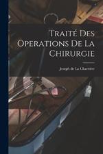 Traite Des Operations De La Chirurgie