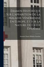 Examen Historique Sur L'apparition De La Maladie Venerienne En Europe, Et Sur La Nature De Cette Epidemie