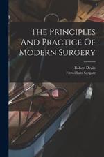 The Principles And Practice Of Modern Surgery