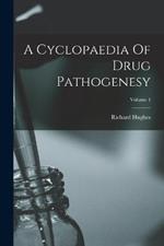 A Cyclopaedia Of Drug Pathogenesy; Volume 4