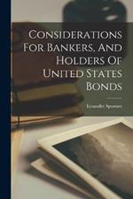 Considerations For Bankers, And Holders Of United States Bonds