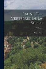 Faune Des Vertebres De La Suisse; Volume 5