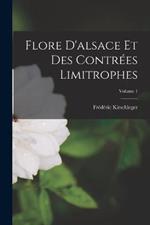 Flore D'alsace Et Des Contrées Limitrophes; Volume 1
