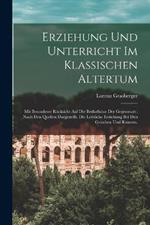 Erziehung und Unterricht im klassischen Altertum: Mit besonderer Rucksicht auf die Bedurfnisse der Gegenwart: nach den Quellen dargestellt. Die leibliche Erziehung bei den Griechen und Roemern.