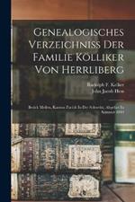 Genealogisches Verzeichniss Der Familie Kölliker Von Herrliberg: Bezirk Meilen, Kanton Zurich In Der Schweitz, Abgefast In Sommer 1849