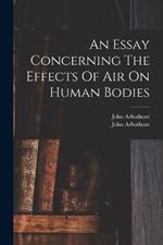 An Essay Concerning The Effects Of Air On Human Bodies