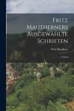 Fritz Mautherners Ausgewahlte Schriften: 1. Band