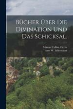 Bucher uber die Divination und das Schicksal.