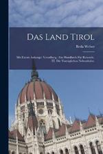 Das Land Tirol: Mit einem Anhange: Vorarlberg: Ein Handbuch fur Reisende. III. Die vorzuglichen Nebenthaler.