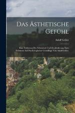 Das asthetische Gefuhl: Eine Erklarung der Schoenheit und Zergliederung ihres Erfassens auf psychologischer Grundlage von Adolf Goeller.