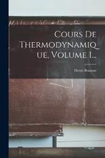 Cours De Thermodynamique, Volume 1...