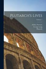 Plutarch's Lives; Volume 1